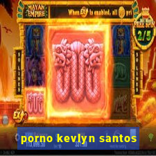 porno kevlyn santos